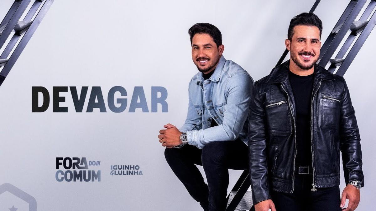 Devagar - Iguinho e Lulinha - Música e Letra Devagar - Iguinho e Lulinha - Música e Letra