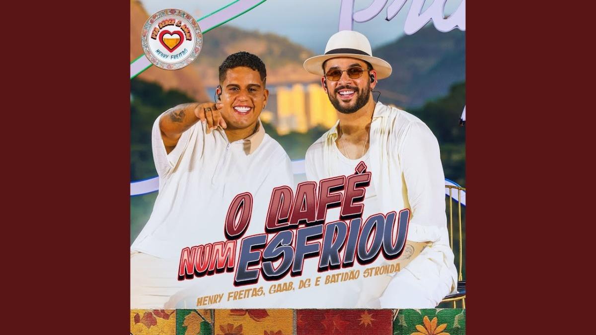 O Café Num Esfriou - Henry Freitas, Gaab, DG e Batidão Stronda - Música e Letra
