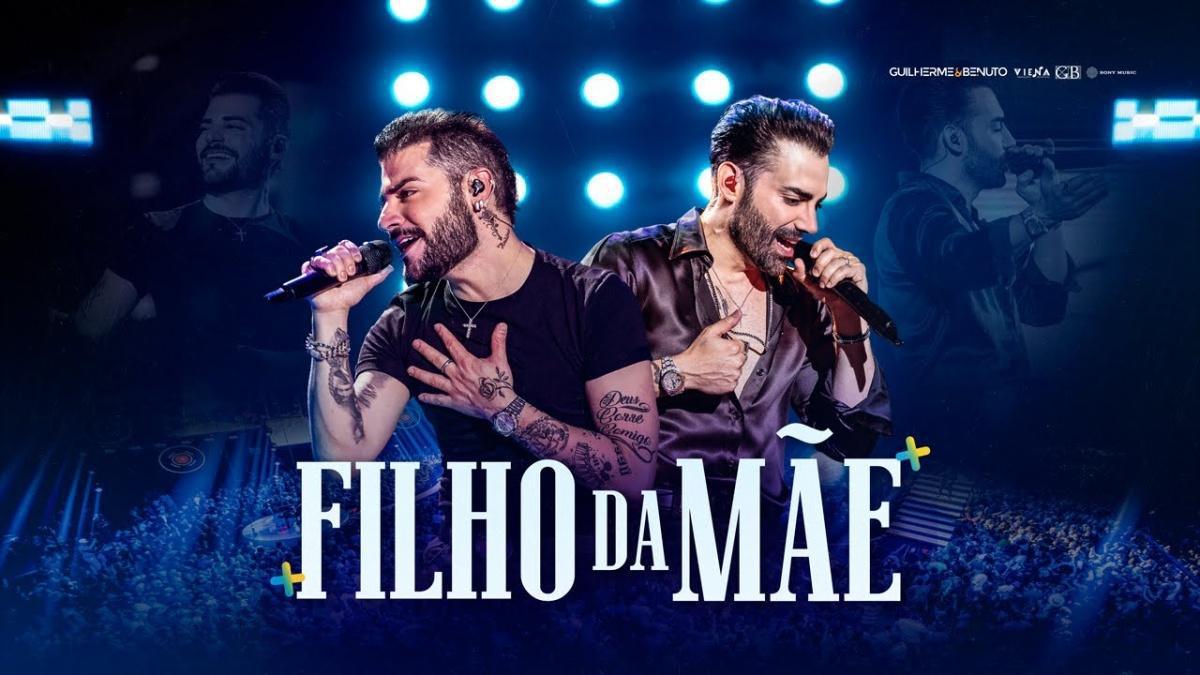 Filho da Mãe - Guilherme e Benuto - Música e Letra Filho da Mãe - Guilherme e Benuto - Música e Letra