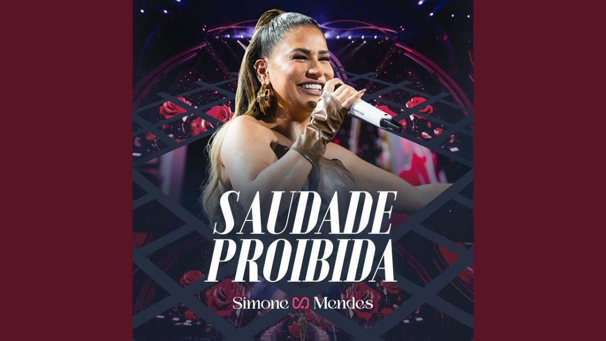 Saudade Proibida (Ao Vivo) - Simone Mendes - Música e Letra