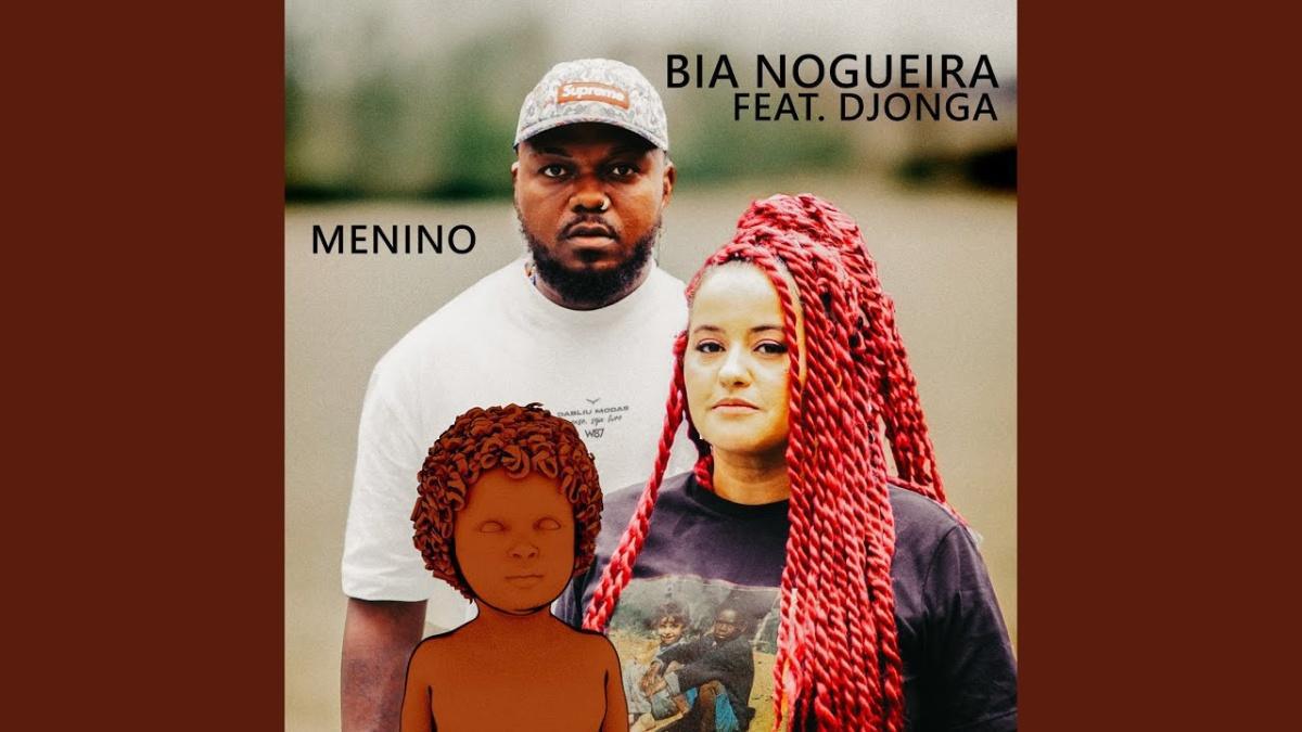 Menino - Bia Nogueira, Djonga - Música e Letra