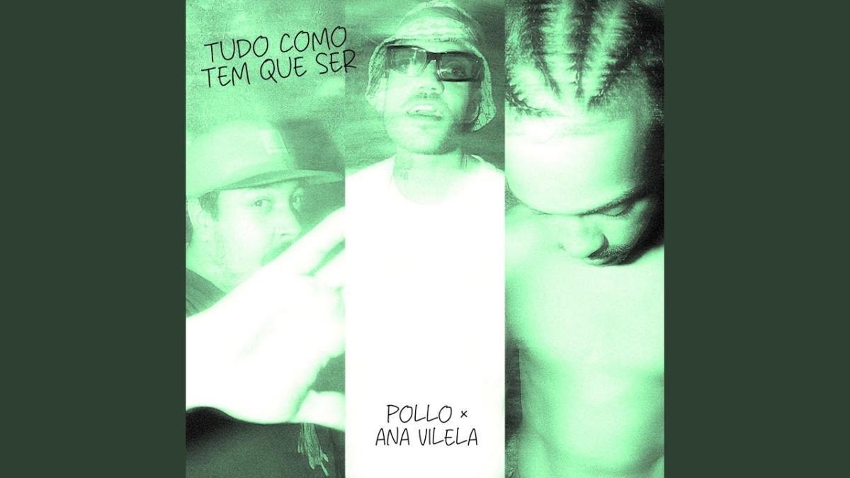 Tudo Como Tem Que Ser - POLLO, Ana Vilela - Música e Letra