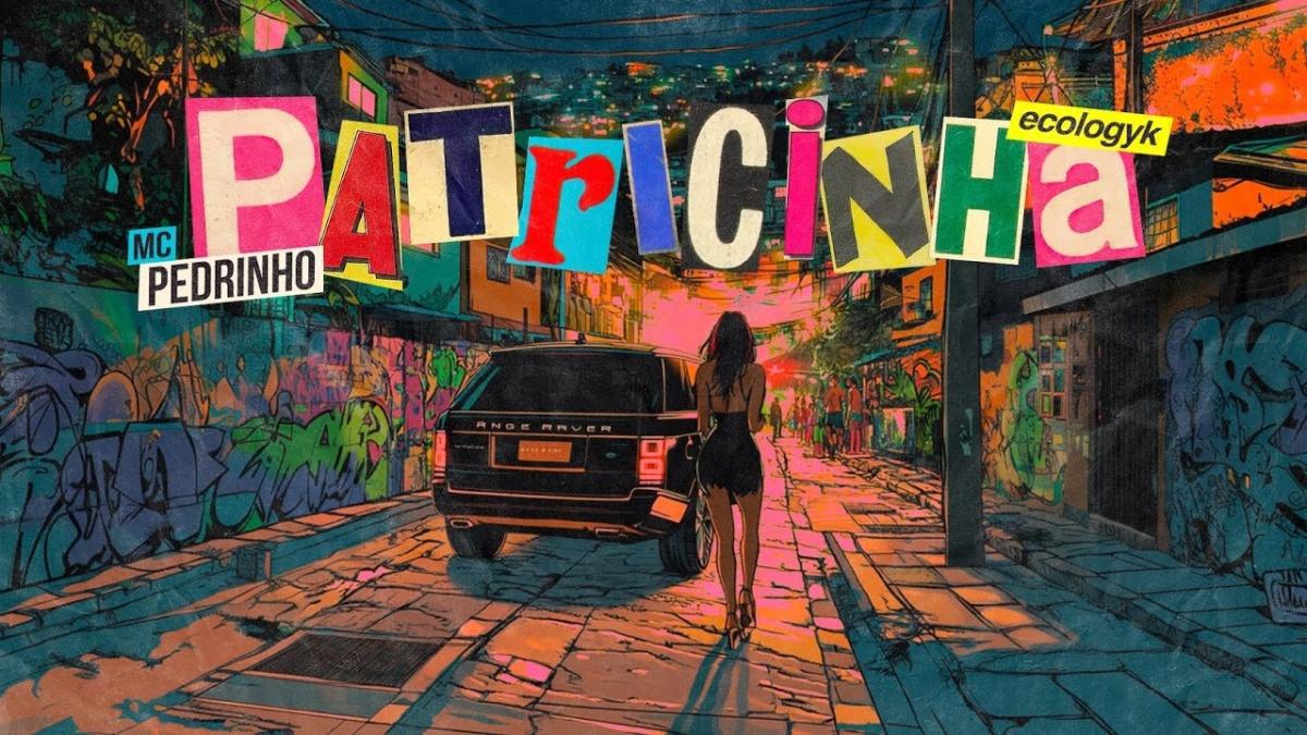 PATRICINHA - Mc Pedrinho, Ecologyk - Música e Letra