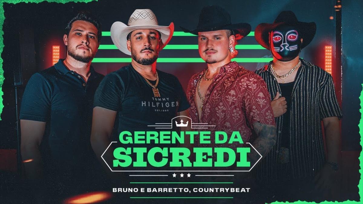 Gerente da Sicredi - Bruno & Barretto, CountryBeat - Música e Letra