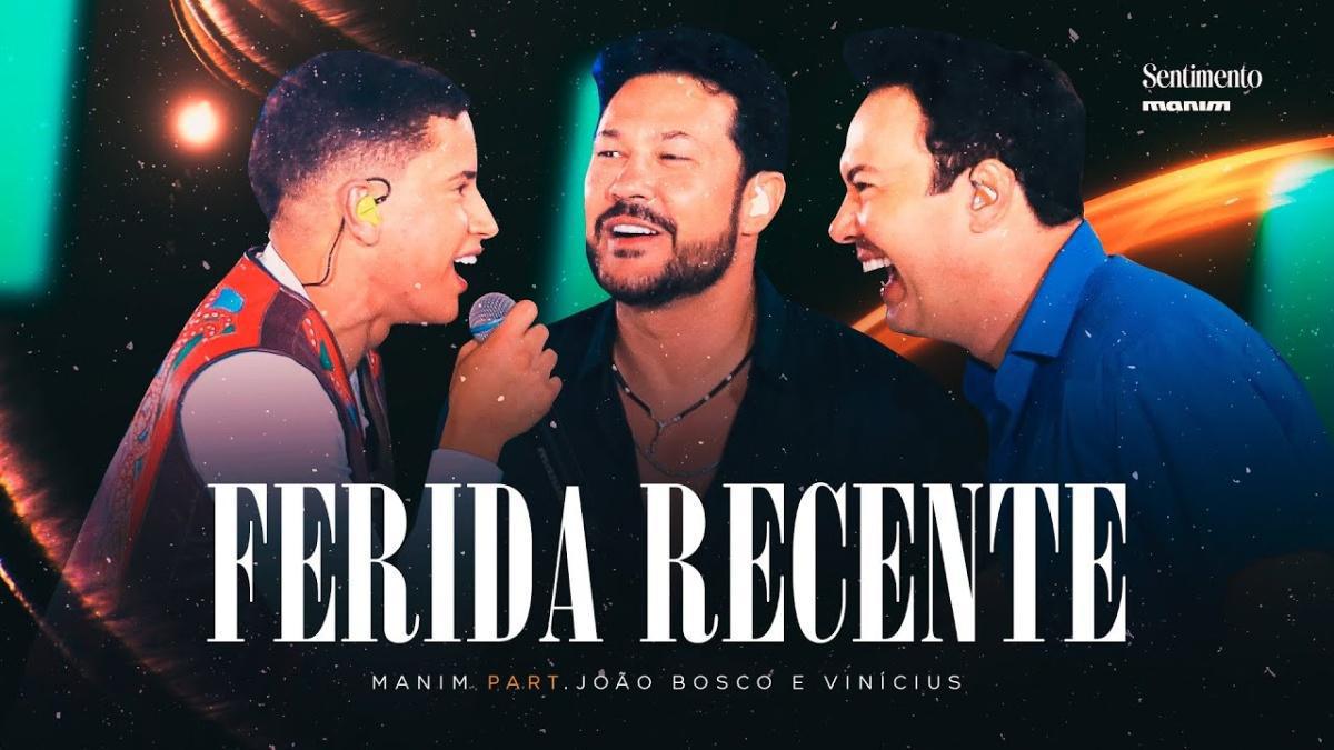 FERIDA RECENTE - Manim part. João Bosco e Vinícius - Música e Letra FERIDA RECENTE - Manim part. João Bosco e Vinícius - Música e Letra