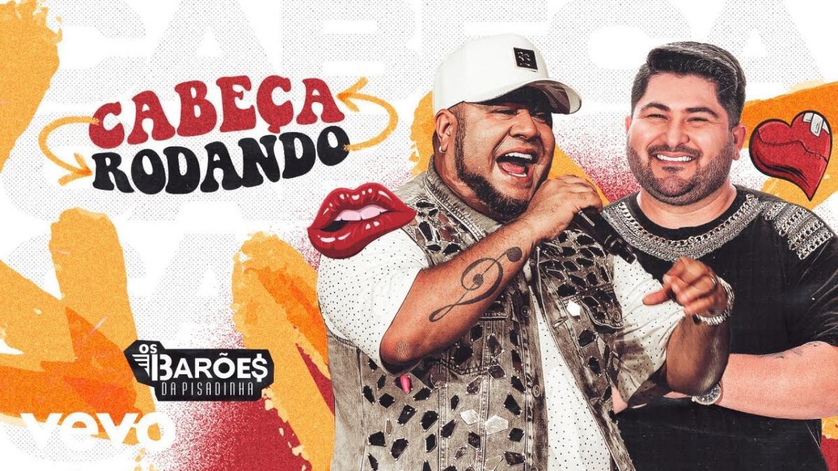 Cabeça Rodando - Os Barões da Pisadinha - Música e Letra