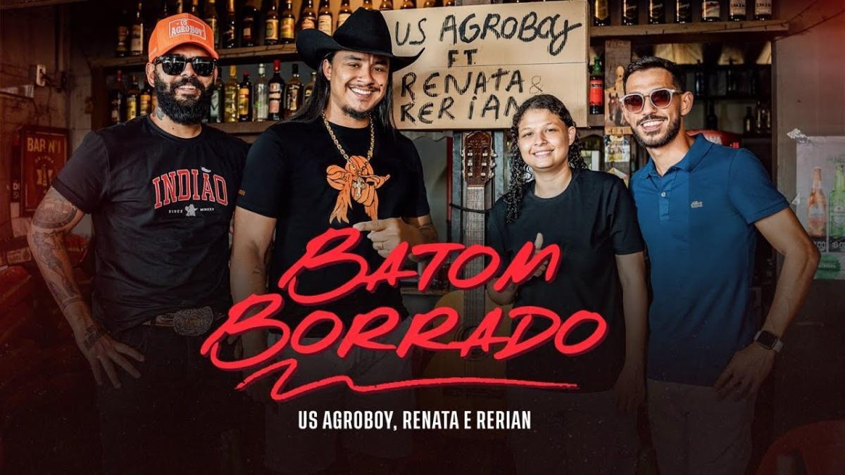 Batom Borrado - Us Agroboy, Renata e Rerian - Música e Letra