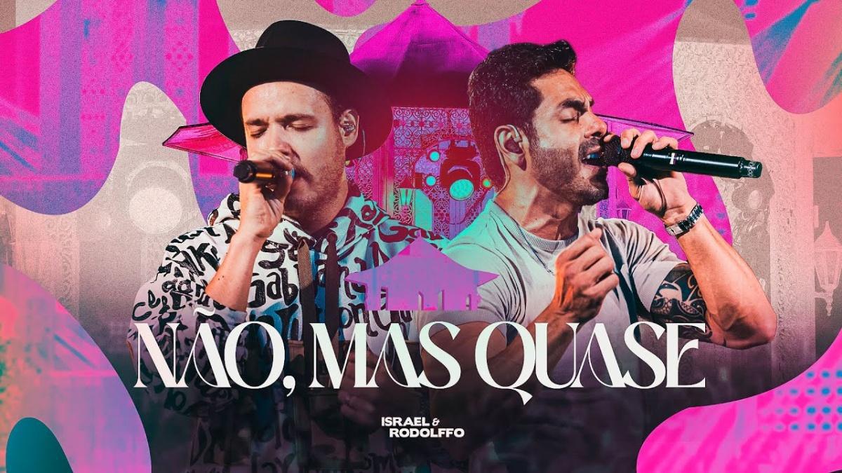 Não, Mas Quase - Israel & Rodolffo - Música e Letra
