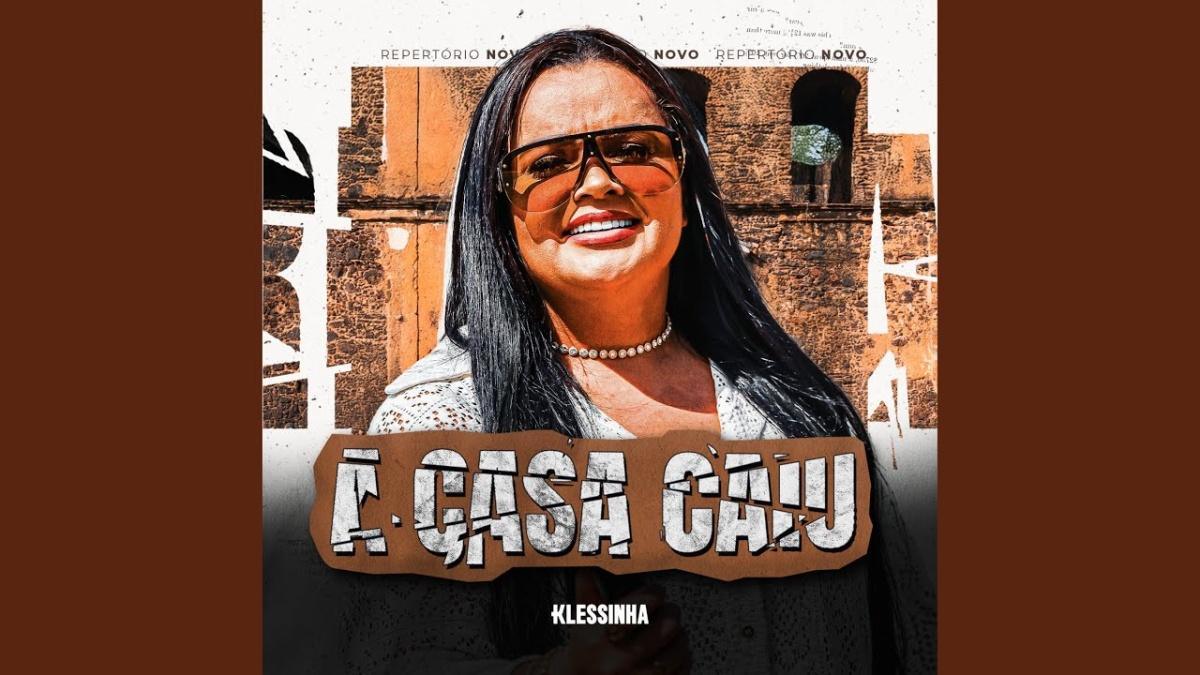 A Casa Caiu - Klessinha - Música e Letra