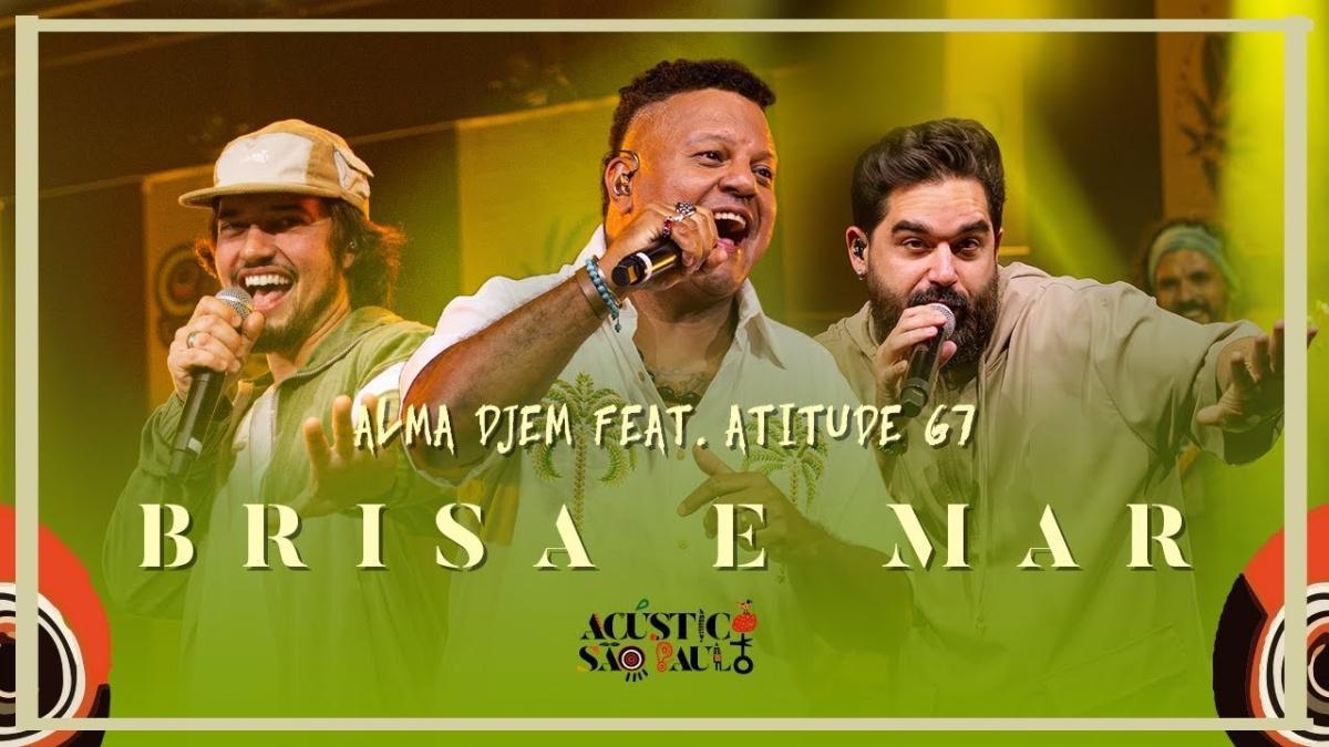 Brisa e Mar - Alma Djem feat Atitude 67 - Música e Letra