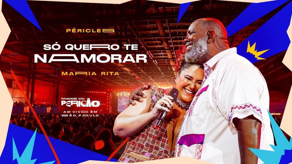 Só Quero Te Namorar - Péricles e Maria Rita - Música e Letra