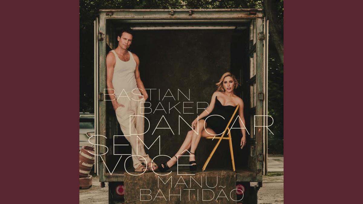 Dançar Sem Você - Bastian Baker, Manu - Música e Letra