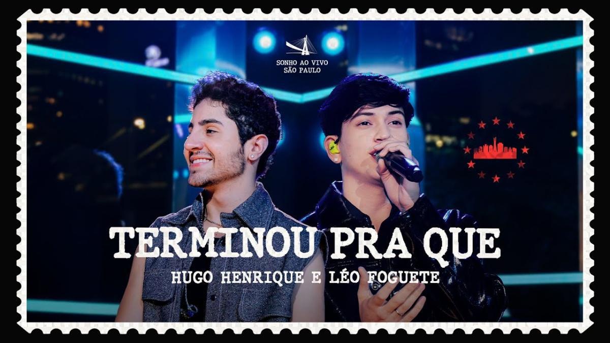 Terminou Pra Que (Ao Vivo) - Hugo Henrique e Léo Foguete - Música e Letra