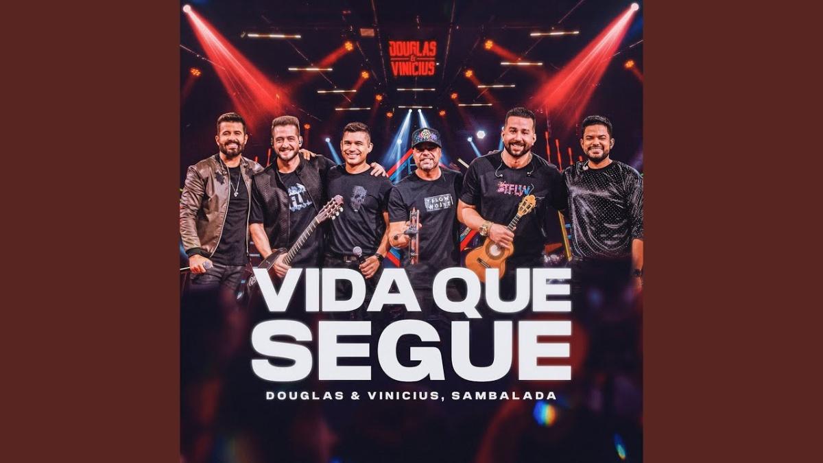 Vida Que Segue (Ao Vivo) - Douglas & Vinicius - Música e Letra