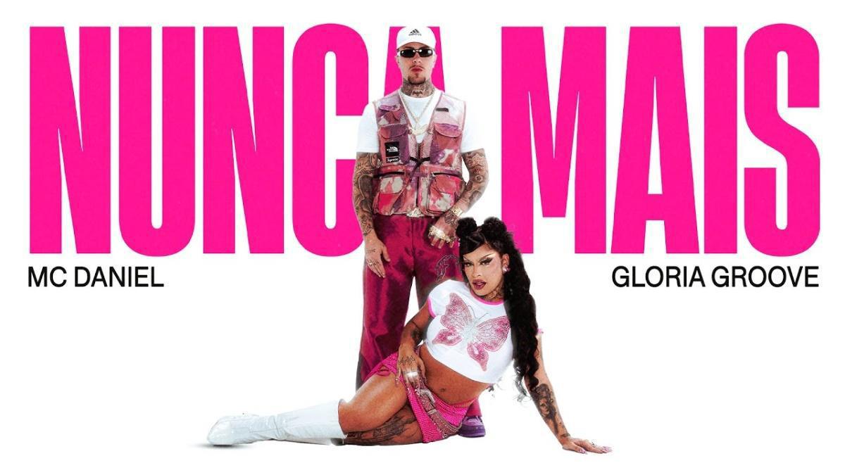 Nunca Mais - Mc Daniel e Gloria Groove - Música e Letra Nunca Mais - Mc Daniel e Gloria Groove - Música e Letra