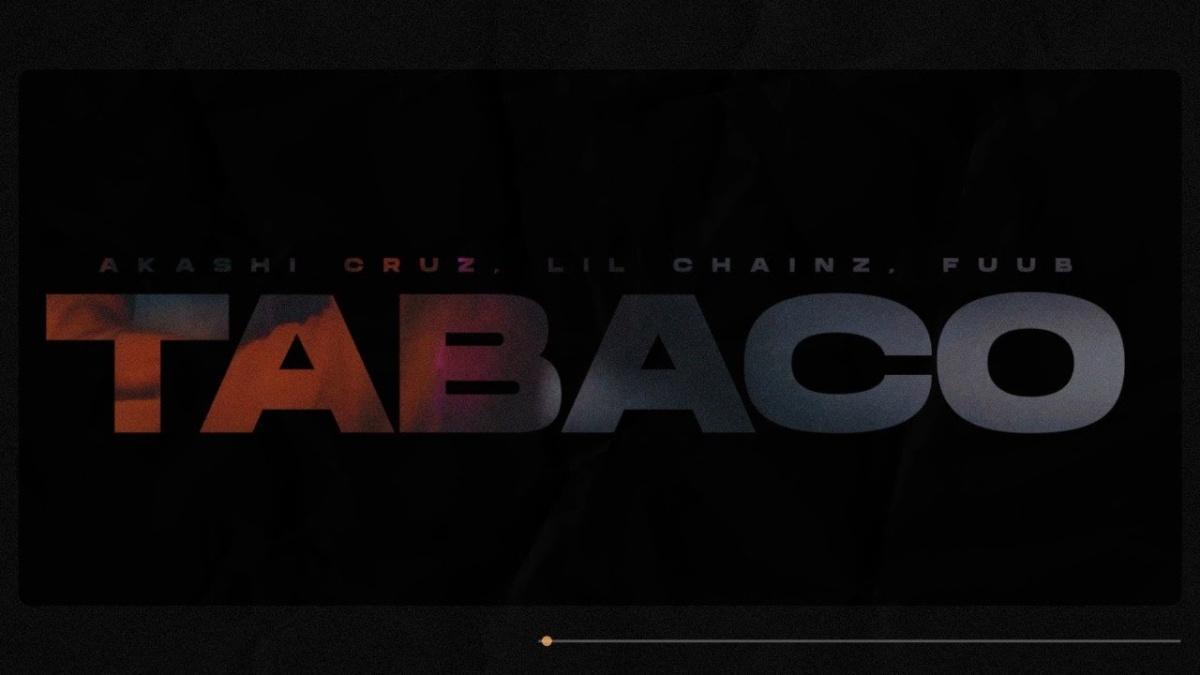 Tabaco - Akashi Cruz, Fuub & Lil Chainz - Música e Letra