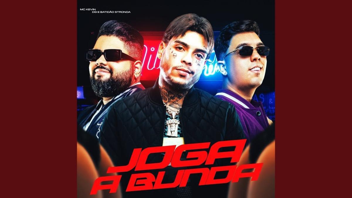 Joga A Bunda - Mc Kevin, DG e Batidão Stronda - Música e Letra