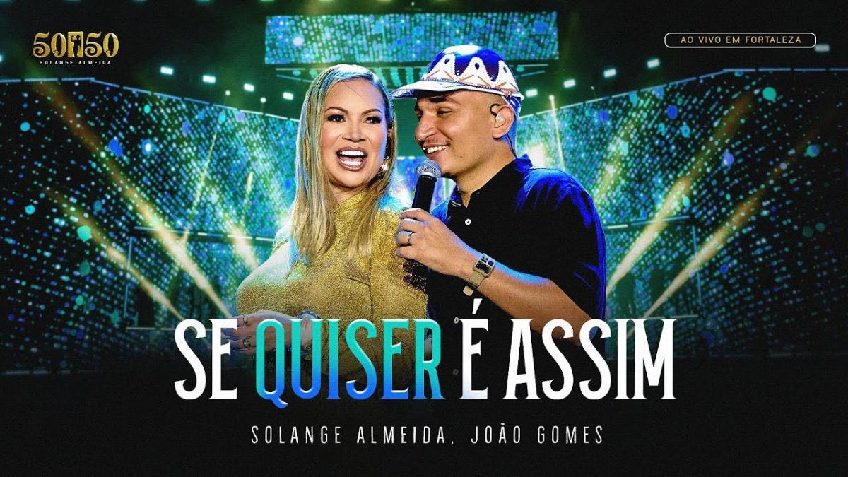 Se Quiser é Assim - Solange Almeida, João Gomes - Música e Letra