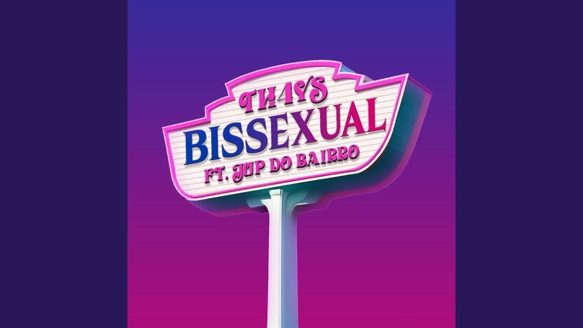 Bissexual - Th4ys, Jup do Bairro - Música e Letra