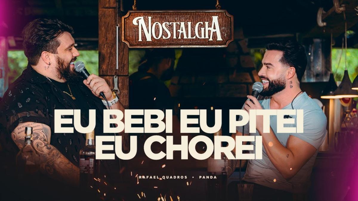 Eu bebi eu pitei eu chorei - Rafael Quadros e Panda - Música e Letra