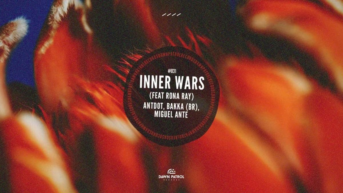 Inner Wars (feat. Rona Ray) - Antdot, BAKKA (BR), Miguel Ante - Música e Letra