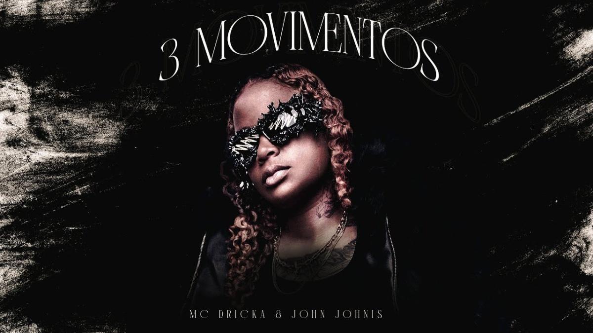 3 Movimentos - MC Dricka, John Johnis - Música e Letra