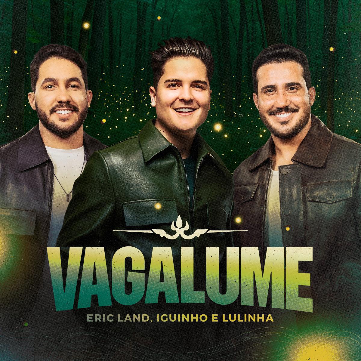 Ao lado de Iguinho e Lulinha, Eric Land lança "Vagalume"