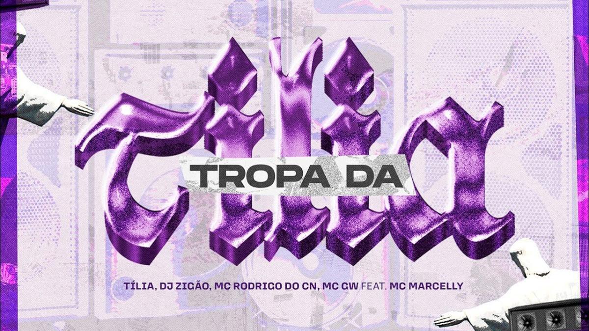 Tropa Da Tília - Tília, DJ Zigão, Mc Rodrigo do CN, Mc GW feat Mc Marcelly - Música e Letra