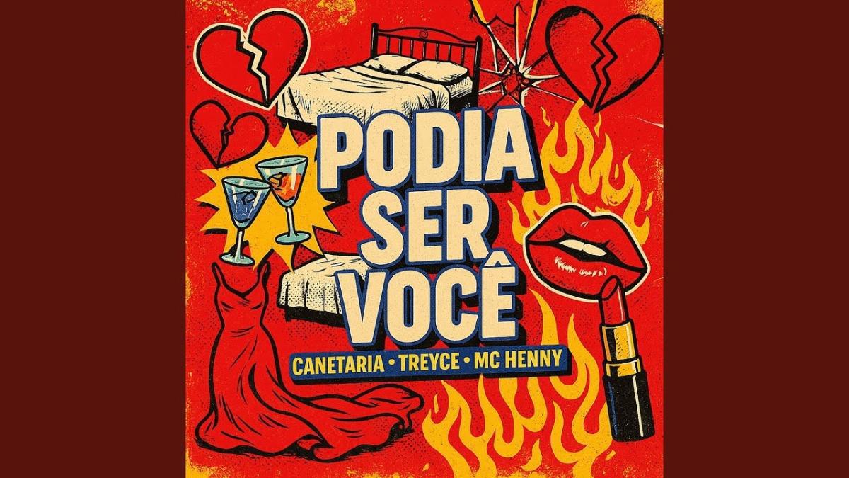 Podia Ser Você - CANETARIA, Treyce, Mc Henny - Música e Letra