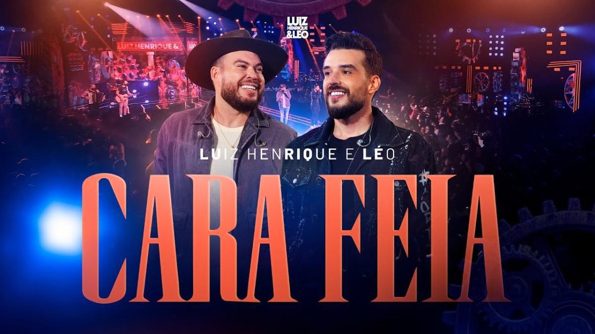 Cara Feia - Luiz Henrique e Léo - Música e Letra