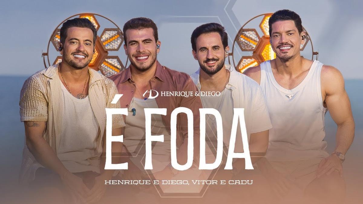 É Foda - Henrique & Diego Feat. ‪Vitor e Cadu - Música e Letra