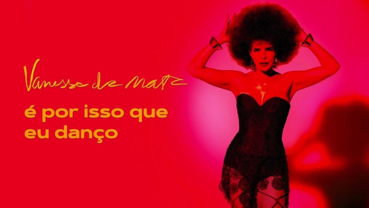 É Por Isso Que Eu Danço - Vanessa da Mata - Música e Letra