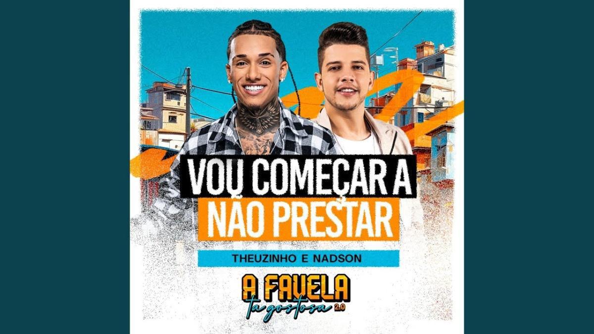 Vou Começar a Não Prestar (Ao Vivo) - Theuzinho, Nadson O Ferinha - Música e Letra