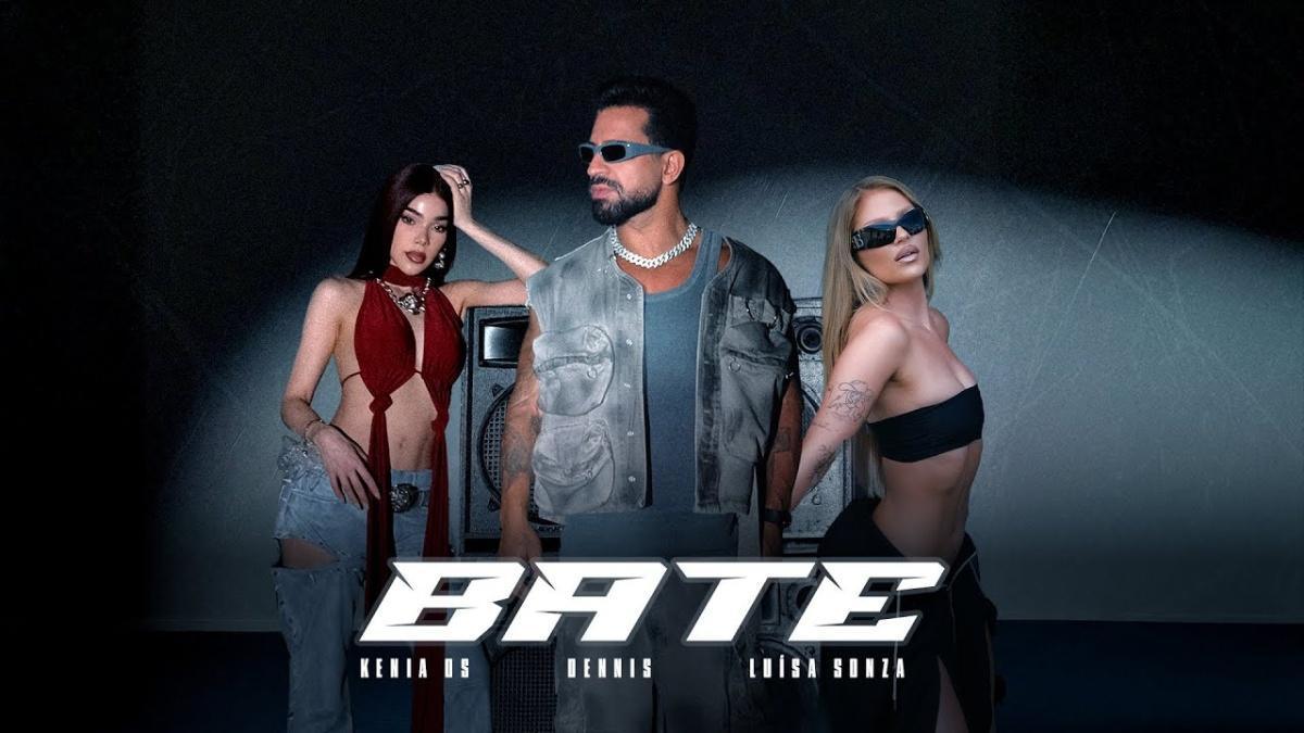 BATE - DENNIS, Luísa Sonza, Kenia Os - Música e Letra