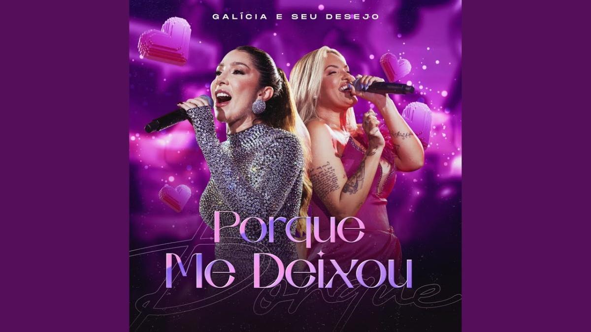 Porque Me Deixou - Galícia, Seu Desejo - Música e Letra