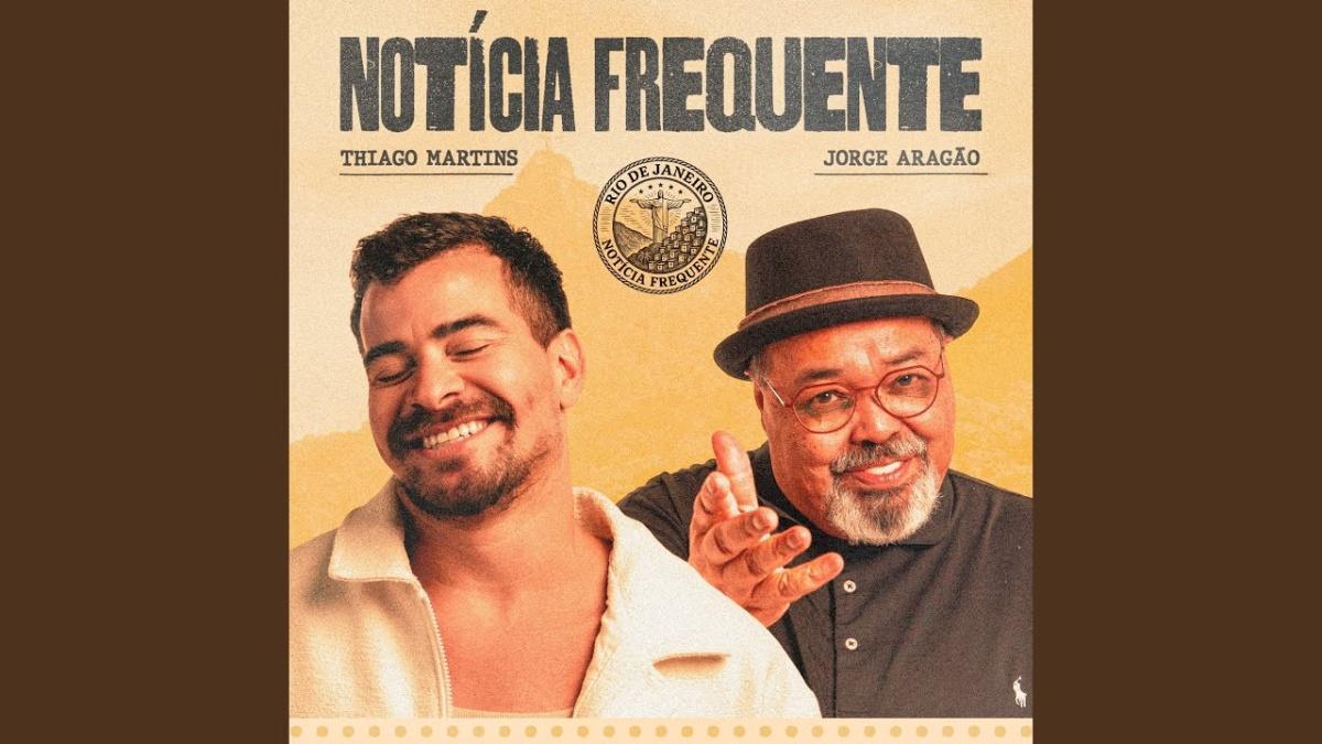 Notícia Frequente - Thiago Martins, Jorge Aragão - Música e Letra