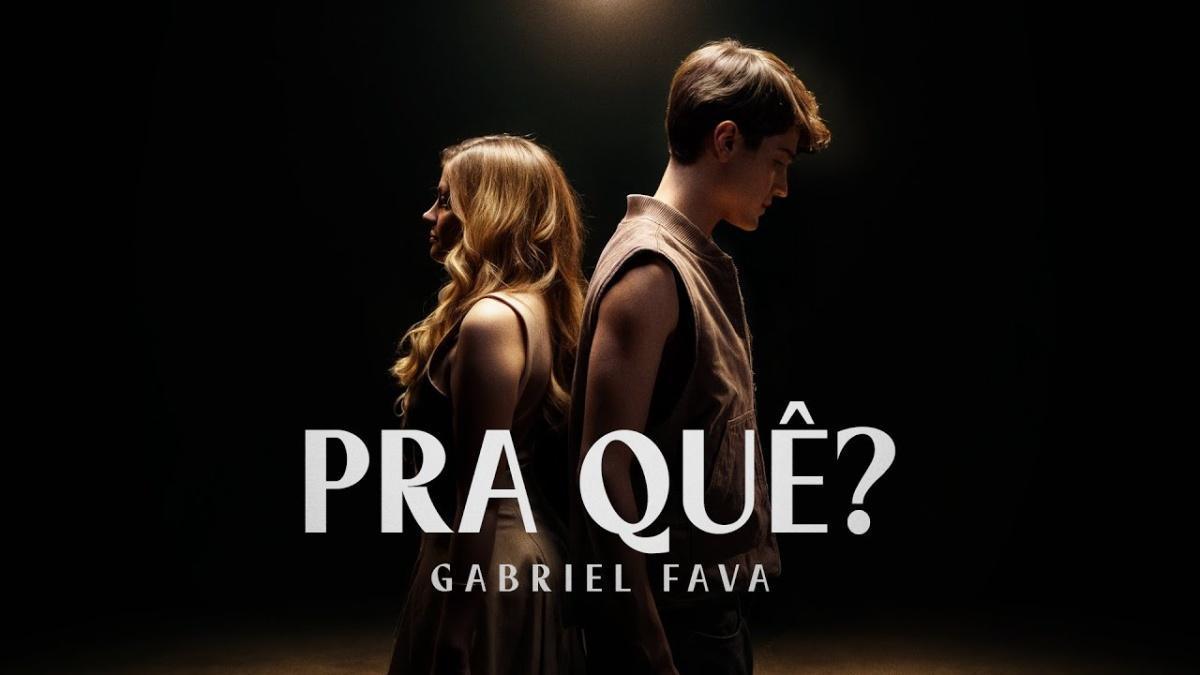 Pra quê? - Gabriel Fava - Música e Letra