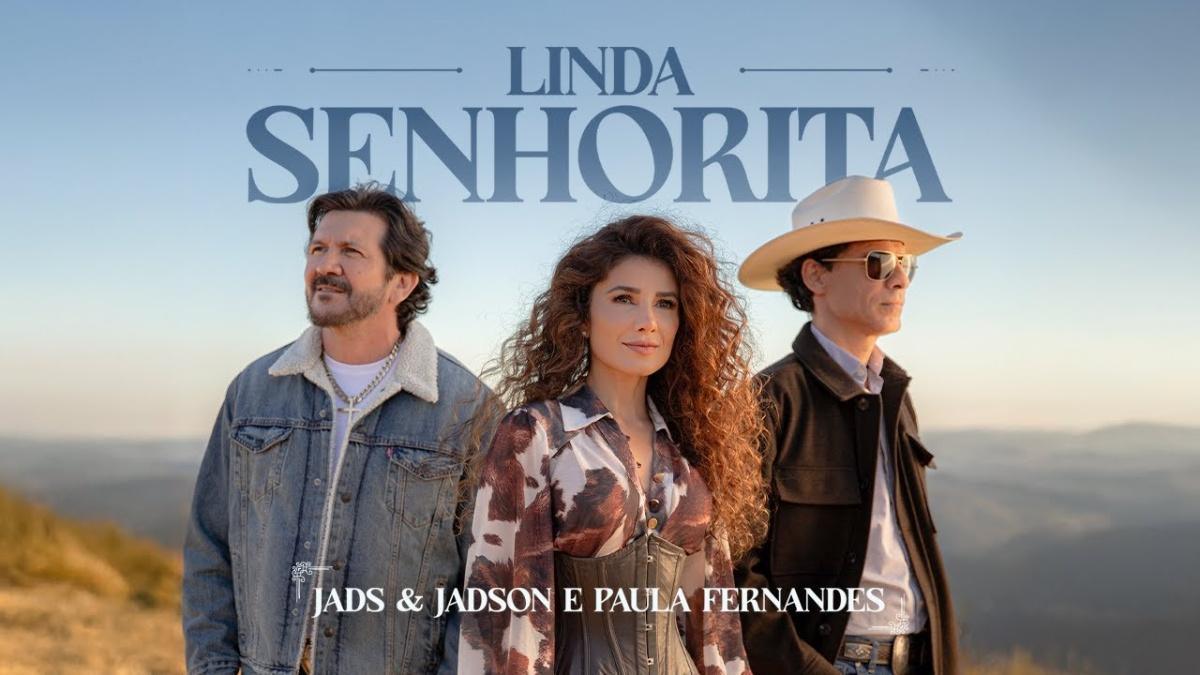 Linda Senhorita - Jads e Jadson e Paula Fernandes - Música e Letra Linda Senhorita - Jads e Jadson e Paula Fernandes - Música e Letra