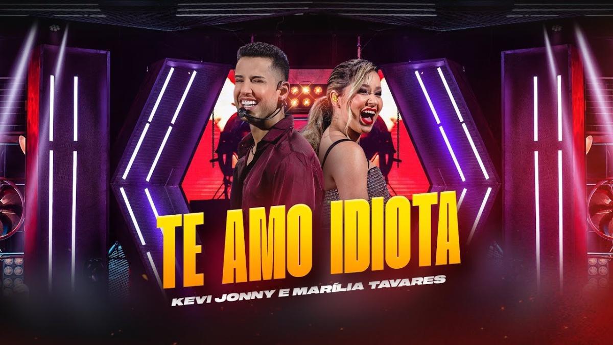 Te Amo Idiota - Kevi Jonny e Marilia Tavares - Música e Letra Te Amo Idiota - Kevi Jonny e Marilia Tavares - Música e Letra