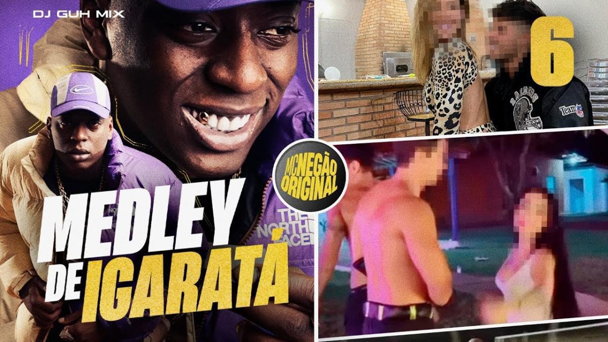MEDLEY DE IGARATÁ 6 - MC Negão Original - Música e Letra MEDLEY DE IGARATÁ 6 - MC Negão Original - Música e Letra