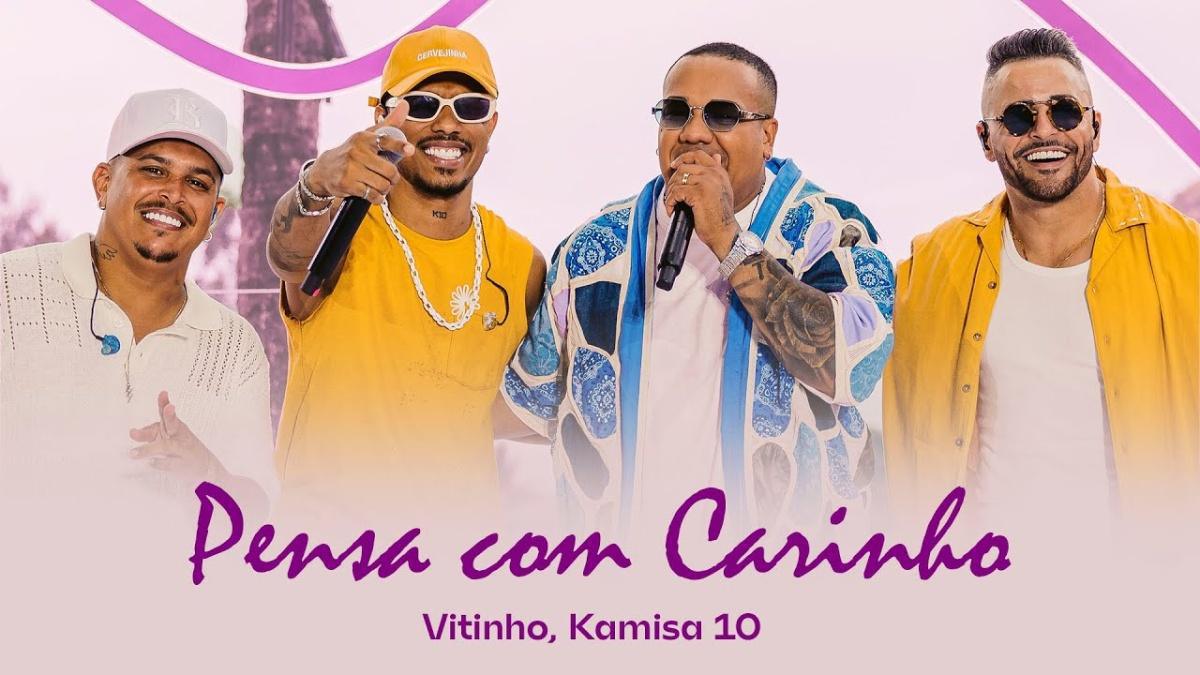 Pensa com Carinho - VITINHO, Kamisa 10 - Música e Letra