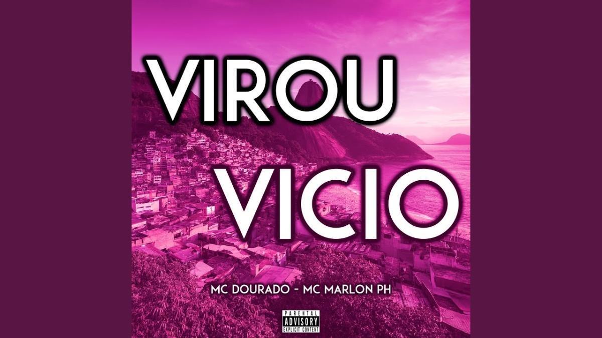 Virou Vício - MC Dourado, MC Marlon PH - Música e Letra
