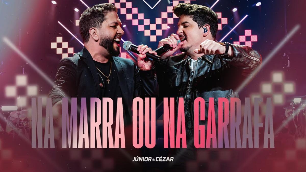 NA MARRA OU NA GARRAFA - Júnior e Cézar - Música e Letra