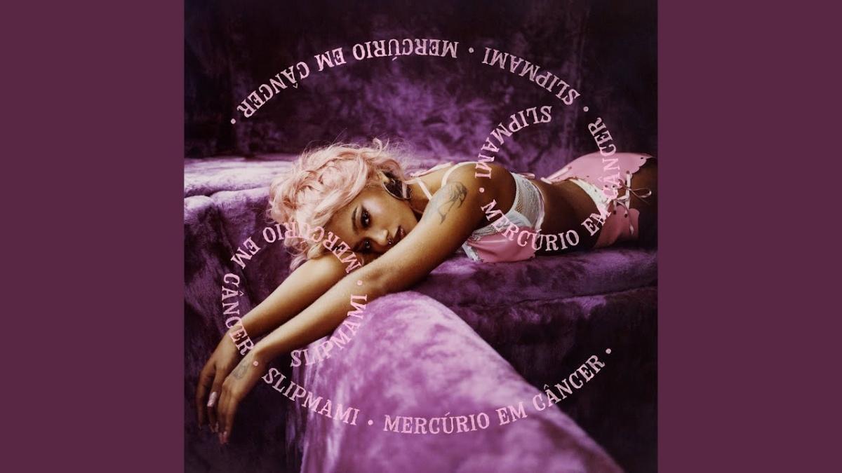 MERCÚRIO EM CÂNCER - Slipmami, Palma - Música e Letra