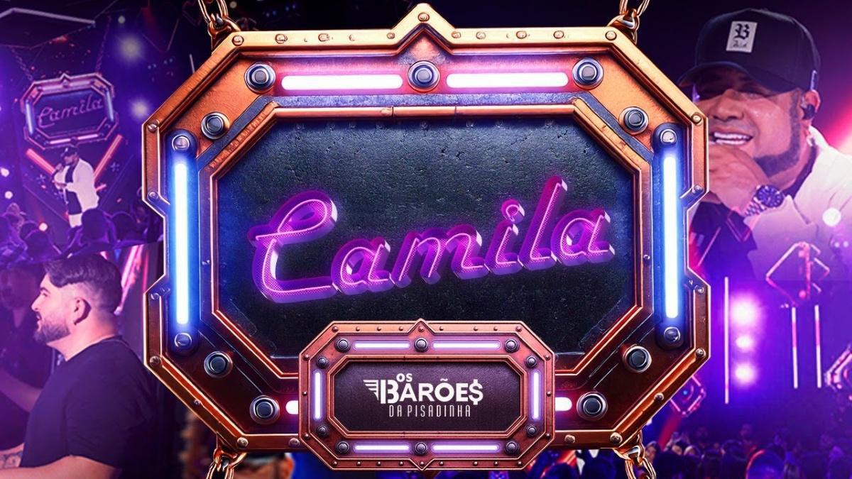 Camila - Os Barões da Pisadinha - Música e Letra