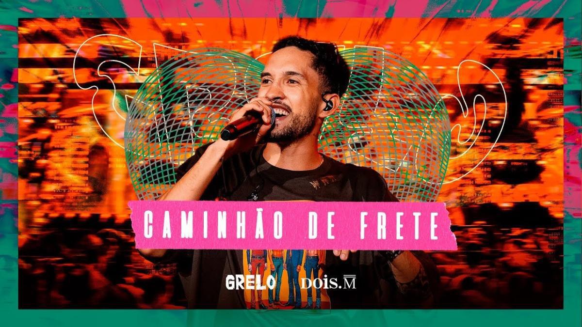 CAMINHÃO DE FRETE - Grelo - Música e Letra