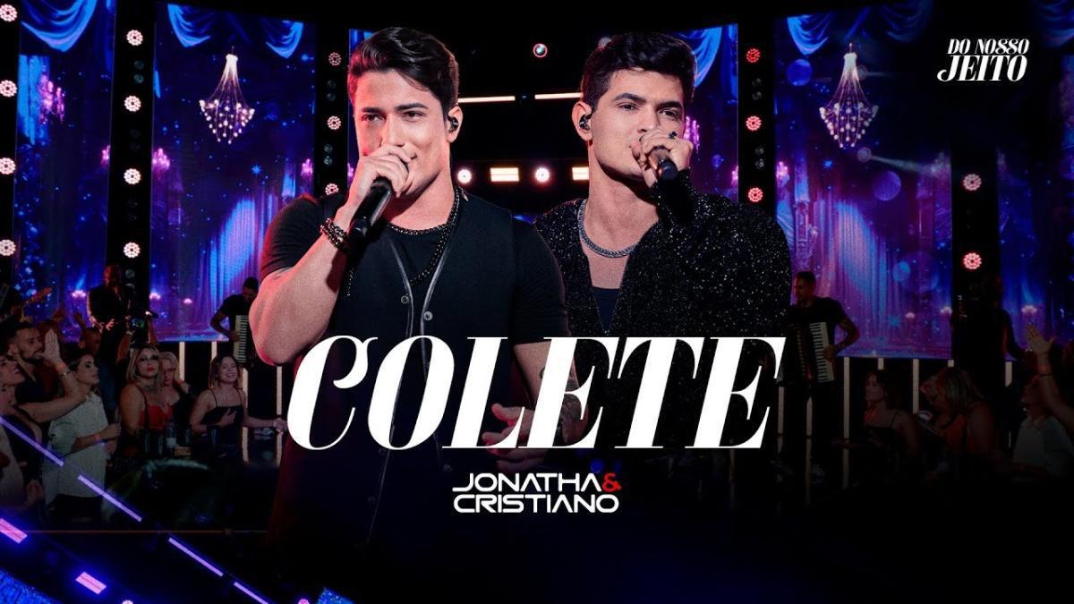 Colete - Jonatha e Cristiano - Música e Letra