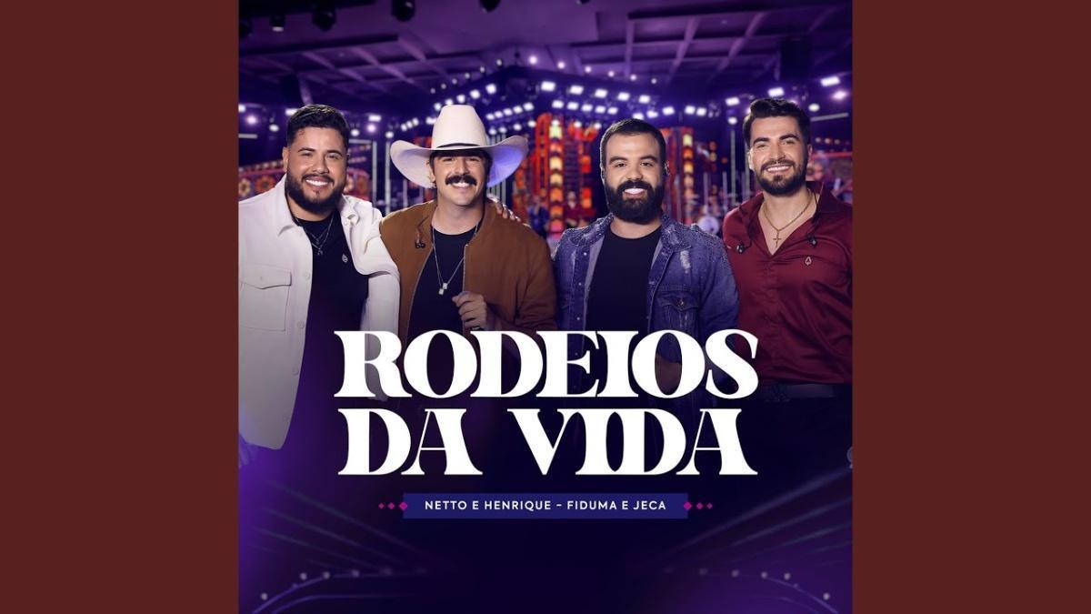 Rodeios Da Vida (Ao Vivo) - Netto & Henrique, Fiduma & Jeca - Música e Letra