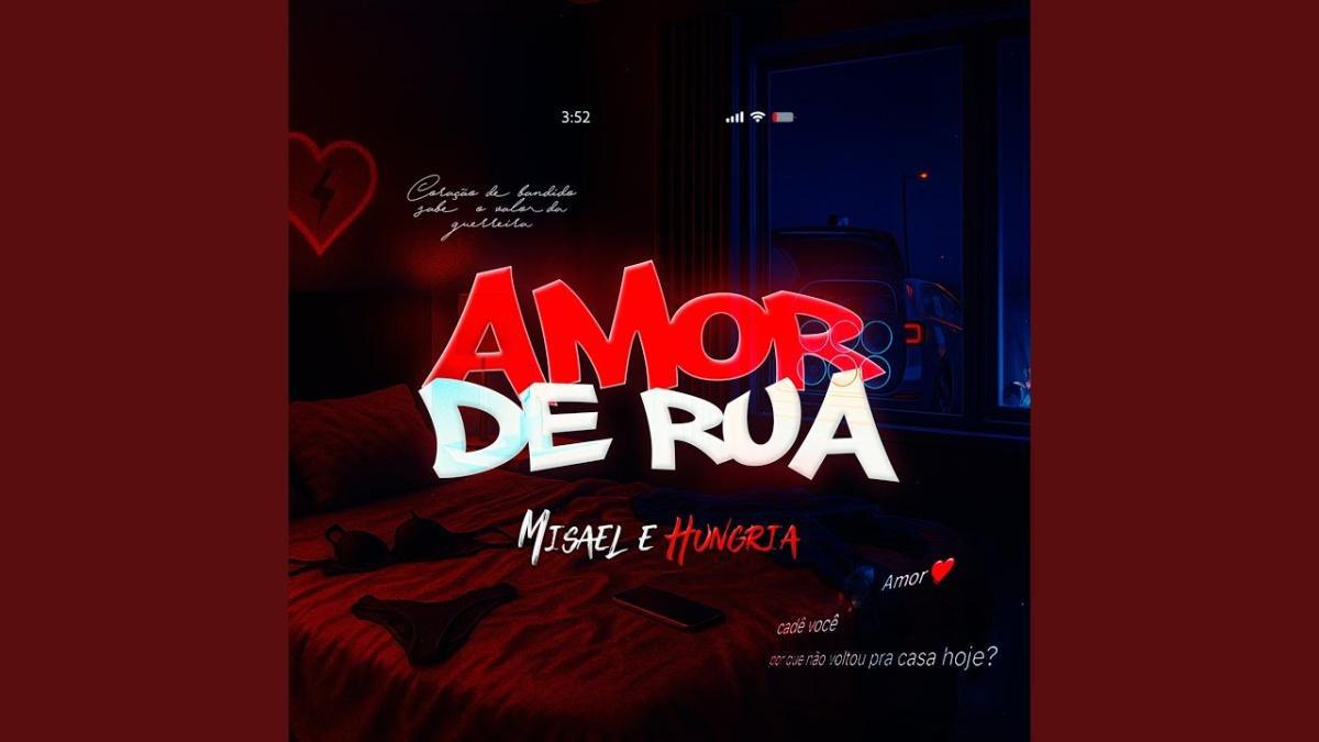 Amor da Rua - MISAEL, Hungria - Música e Letra