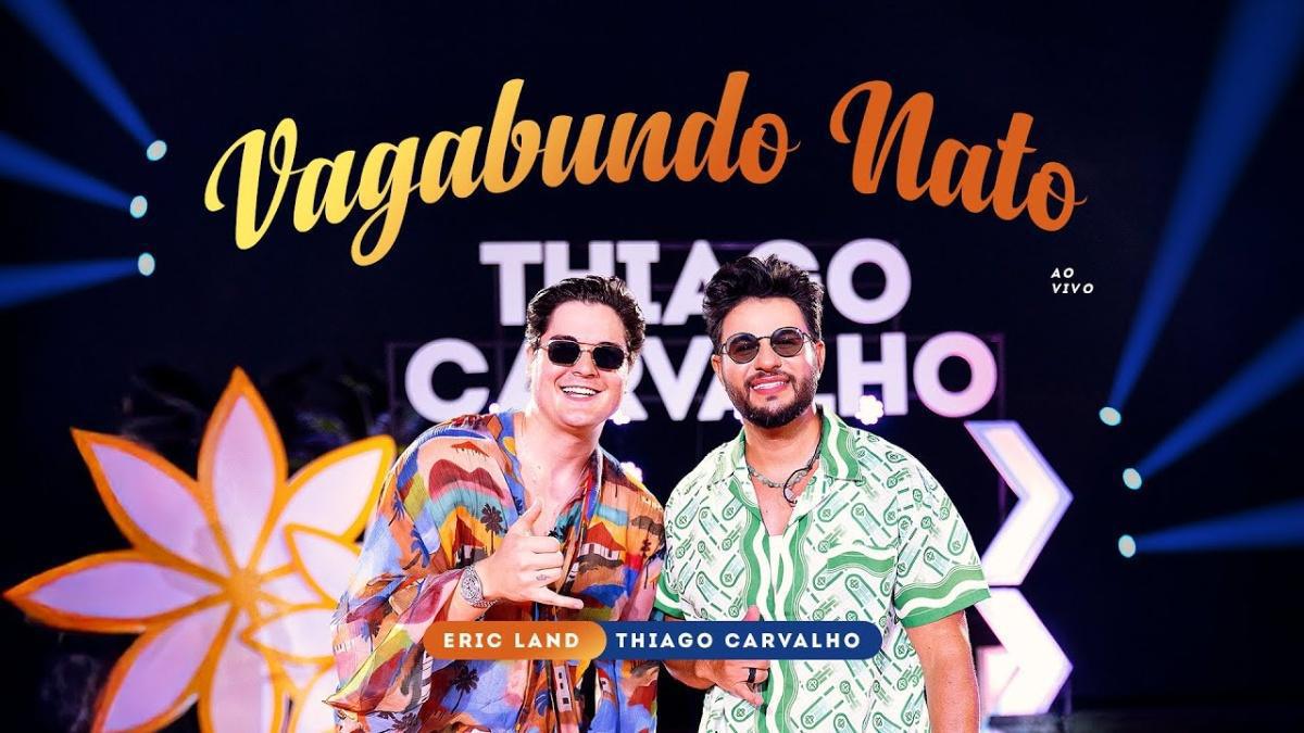 Vagabundo Nato - Thiago Carvalho e Eric Land - Música e Letra